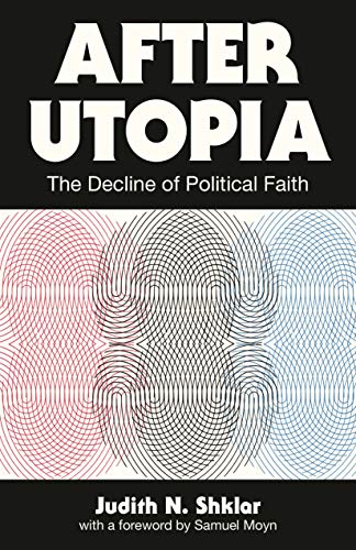 After Utopia: The Decline of Political Faith von Princeton University Press